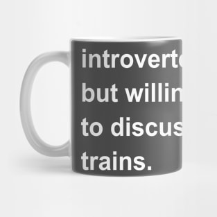 Introverted But Willing To Discuss Trains Mug